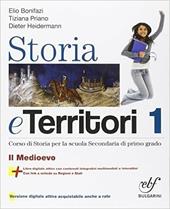 Storia e territori. Con e-book. Con espansione online. Vol. 1: Il Medioevo