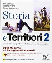 Storia e territorio. Con e-book. Con espansione online. Vol. 2: L'età moderna e i risorgimenti nazionali.