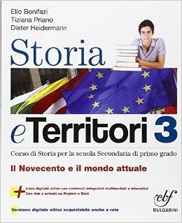 Storia e territorio. Con e-book. Con espansione online. Vol. 3: Il Novecento e il mondo attuale - Elio Bonifazi, Tiziana Priano, Dieter Heidermann - Libro Bulgarini 2014 | Libraccio.it