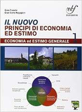 Il nuovo principi di economia ed estimo. Con prontuario. Con e-book. Con espansione online. Vol. 1