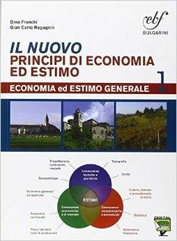 Il nuovo principi di economia ed estimo. Con prontuario. Con e-book. Con espansione online. Vol. 1 - Dino Franchi, G. Carla Ragagnin - Libro Bulgarini 2015 | Libraccio.it