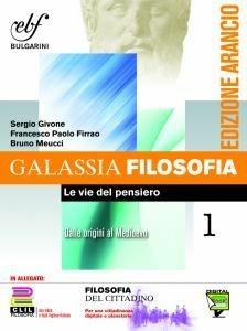 Galassia filosofia. Ediz. arancio. Con e-book. Con espansione online. Vol. 1: Filosofia del cittadino-CLIL - Sergio Givone, Francesco P. Firrao - Libro Bulgarini 2015 | Libraccio.it