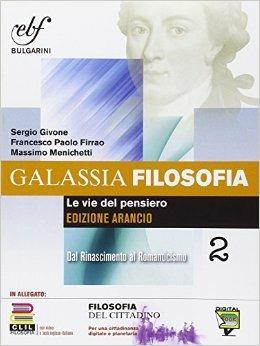 Galassia filosofia. Ediz. arancio. Con e-book. Con espansione online. Vol. 2 - Sergio Givone, Francesco P. Firrao - Libro Bulgarini 2015 | Libraccio.it