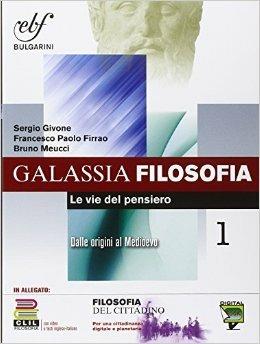 Galassia filosofia. Ediz. integrale. Con e-book. Con espansione online. Vol. 1: Filosofia del cittadino-CLIL - Sergio Givone, Francesco P. Firrao - Libro Bulgarini 2015 | Libraccio.it