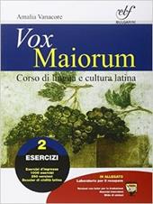 Vox maiorum. Esercizi. Per le Scuole superiori. Con e-book. Con espansione online. Vol. 2