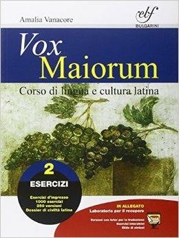 Vox maiorum. Esercizi. Con e-book. Con espansione online. Vol. 2 - Amalia Vanacore - Libro Bulgarini 2016 | Libraccio.it