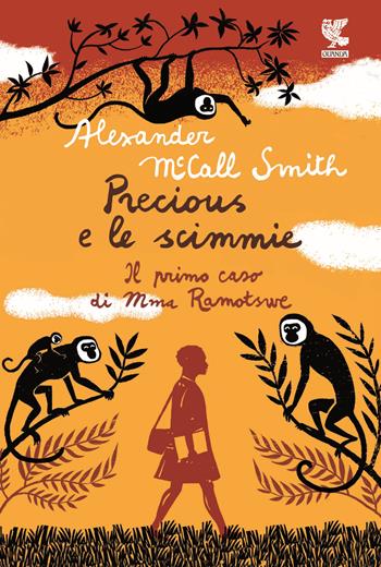 Precious e le scimmie. Il primo caso di Mma Ramotswe - Alexander McCall Smith - Libro Guanda 2015, Le Gabbianelle | Libraccio.it