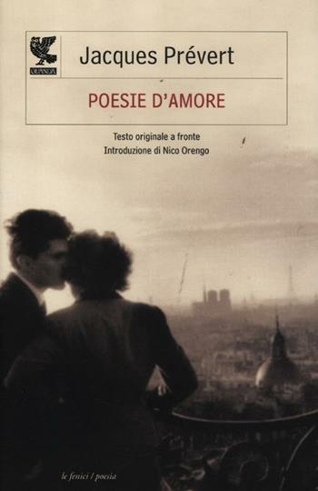 Poesie d'amore. Testo francese a fronte - Jacques Prévert - Libro Guanda 2012, Le Fenici | Libraccio.it