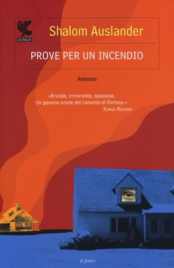 Prove per un incendio - Shalom Auslander - Libro Guanda 2013, Le Fenici | Libraccio.it