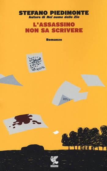 L' assassino non sa scrivere - Stefano Piedimonte - Libro Guanda 2014, Narratori della Fenice | Libraccio.it