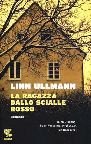 La ragazza dallo scialle rosso - Linn Ullmann - Libro Guanda 2013, Narratori della Fenice | Libraccio.it