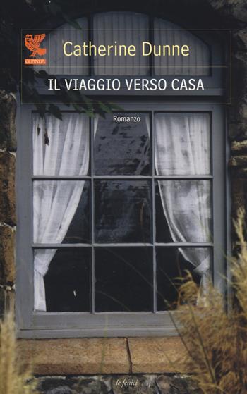 Il viaggio verso casa - Catherine Dunne - Libro Guanda 2014, Le Fenici | Libraccio.it