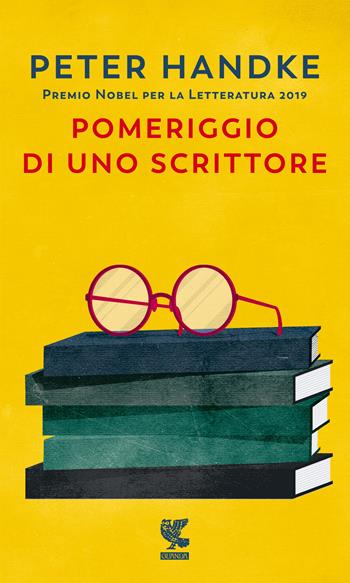 Pomeriggio di uno scrittore - Peter Handke - Libro Guanda 2019, Prosa contemporanea | Libraccio.it