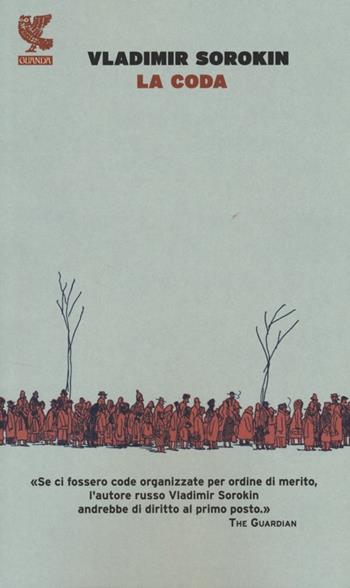 La coda - Vladimir Sorokin - Libro Guanda 2013, Prosa contemporanea | Libraccio.it