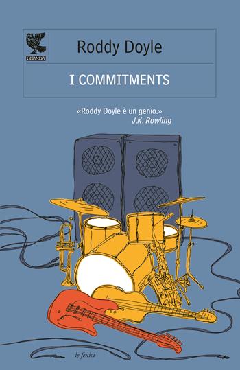 I Commitments - Roddy Doyle - Libro Guanda 2014, Le Fenici | Libraccio.it