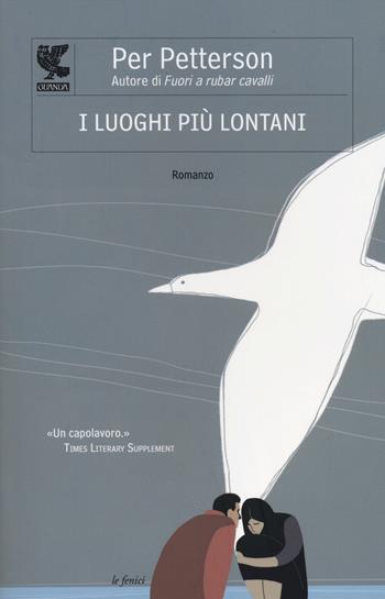 I luoghi più lontani - Per Petterson - Libro Guanda 2014, Le Fenici | Libraccio.it