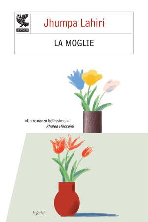 La moglie - Jhumpa Lahiri - Libro Guanda 2015, Le Fenici | Libraccio.it