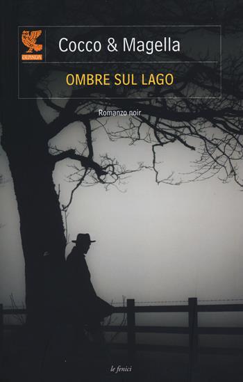 Ombre sul lago - Cocco & Magella - Libro Guanda 2014, Le Fenici | Libraccio.it