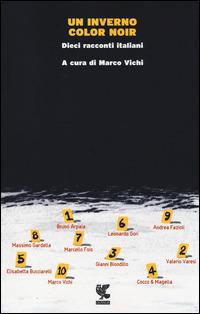 Un inverno color noir. Dieci racconti italiani  - Libro Guanda 2014, Narratori della Fenice | Libraccio.it