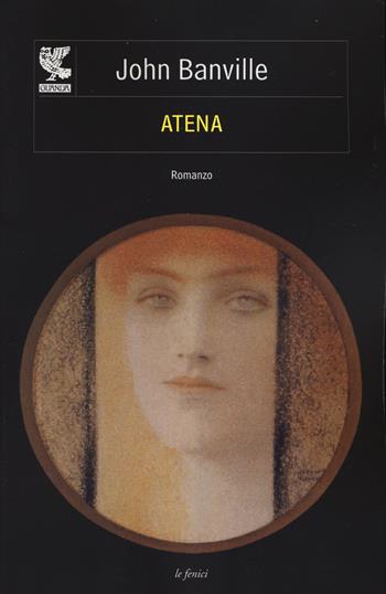 Atena - John Banville - Libro Guanda 2015, Le Fenici | Libraccio.it