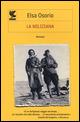 La miliziana - Elsa Osorio - Libro Guanda 2015, Le Fenici | Libraccio.it