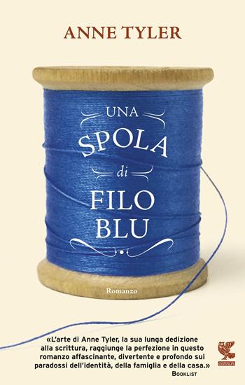Una spola di filo blu - Anne Tyler - Libro Guanda 2015, Narratori della Fenice | Libraccio.it