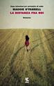 La distanza fra noi - Maggie O'Farrell - Libro Guanda 2015, Narratori della Fenice | Libraccio.it