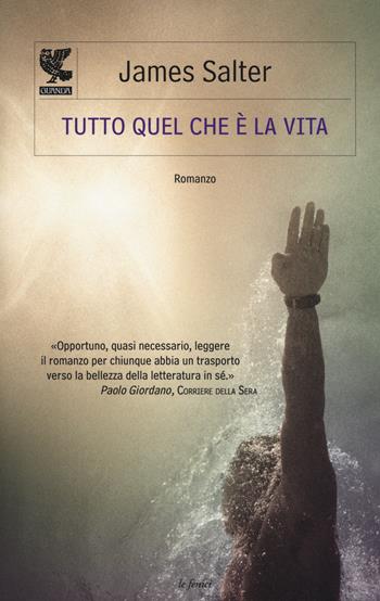 Tutto quel che è la vita - James Salter - Libro Guanda 2015, Le Fenici | Libraccio.it