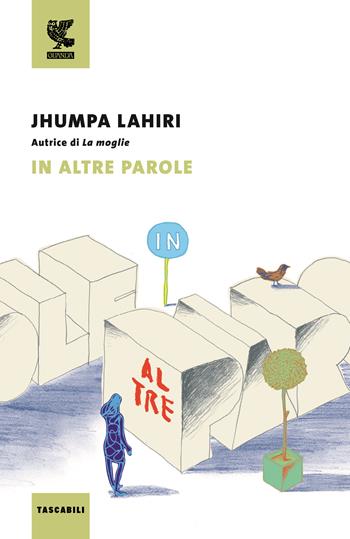 In altre parole - Jhumpa Lahiri - Libro Guanda 2016, Tascabili Guanda. Narrativa | Libraccio.it