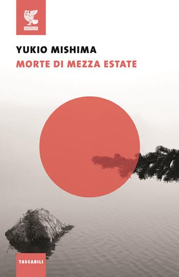 Morte di mezza estate e altri racconti - Yukio Mishima - Libro Guanda 2016, Tascabili Guanda. Narrativa | Libraccio.it