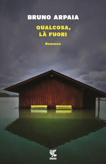 Qualcosa, là fuori - Bruno Arpaia - Libro Guanda 2016, Narratori della Fenice | Libraccio.it