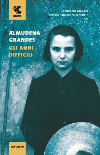 Gli anni difficili - Almudena Grandes - Libro Guanda 2016, Tascabili Guanda. Narrativa | Libraccio.it