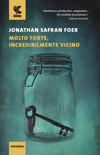 Molto forte, incredibilmente vicino - Jonathan Safran Foer - Libro Guanda 2016, Tascabili Guanda. Narrativa | Libraccio.it