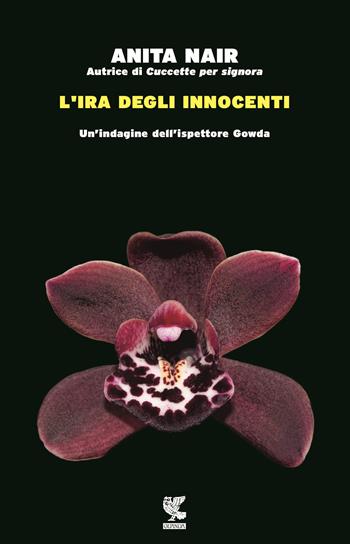 L'ira degli innocenti. Un'indagine dell'ispettore Gowda - Anita Nair - Libro Guanda 2016, Narratori della Fenice | Libraccio.it