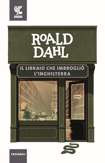 Il libraio che imbrogliò l'Inghilterra - Roald Dahl - Libro Guanda 2016, Tascabili Guanda. Narrativa | Libraccio.it