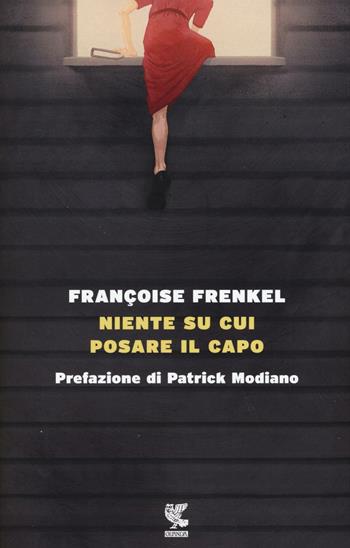 Niente su cui posare il capo - Françoise Frenkel - Libro Guanda 2016, Narratori della Fenice | Libraccio.it