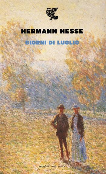 Giorni di luglio - Hermann Hesse - Libro Guanda 2016, Quaderni della Fenice | Libraccio.it