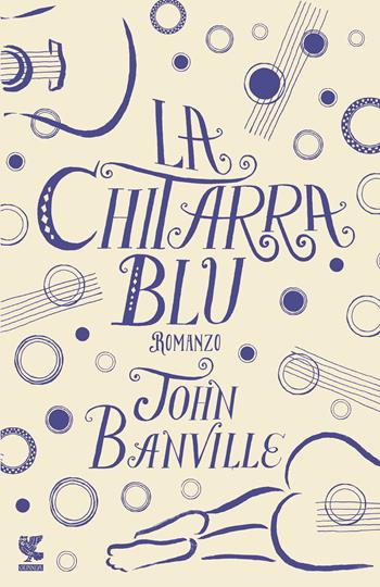 La chitarra blu - John Banville - Libro Guanda 2017, Narratori della Fenice | Libraccio.it