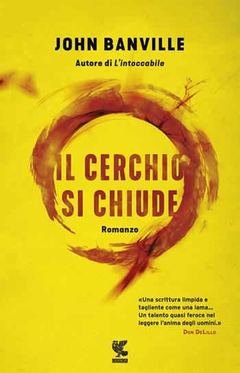 Il cerchio si chiude - John Banville - Libro Guanda 2017, Narratori della Fenice | Libraccio.it