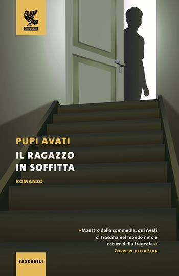 Il ragazzo in soffitta - Pupi Avati - Libro Guanda 2016, Tascabili Guanda. Narrativa | Libraccio.it