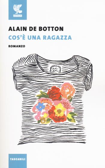 Cos'è una ragazza - Alain de Botton - Libro Guanda 2017, Tascabili Guanda. Narrativa | Libraccio.it