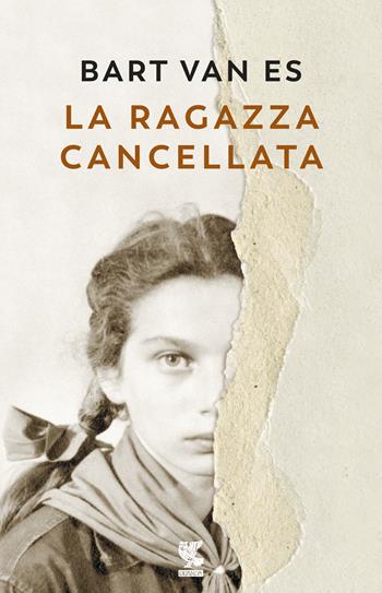 La ragazza cancellata - Bart Van Es - Libro Guanda 2018, Narratori della Fenice | Libraccio.it