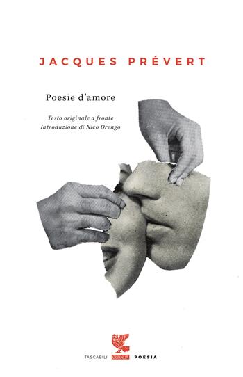 Poesie d'amore. Testo francese a fronte - Jacques Prévert - Libro Guanda 2017, Tascabili Guanda. Poesia | Libraccio.it