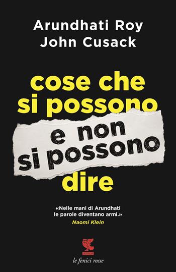 Cose che si possono e non si possono dire - Arundhati Roy, John Cusack - Libro Guanda 2016, Le fenici rosse | Libraccio.it