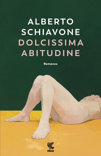Dolcissima abitudine - Alberto Schiavone - Libro Guanda 2019, Narratori della Fenice | Libraccio.it