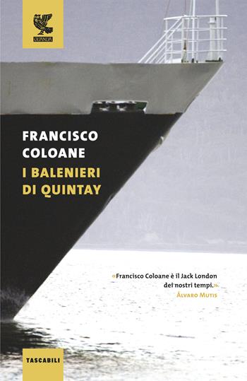 I balenieri di Quintay - Francisco Coloane - Libro Guanda 2017, Tascabili Guanda. Narrativa | Libraccio.it