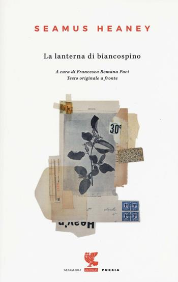 La lanterna di biancospino. Testo inglese a fronte. Ediz. bilingue - Seamus Heaney - Libro Guanda 2017, Tascabili Guanda. Poesia | Libraccio.it