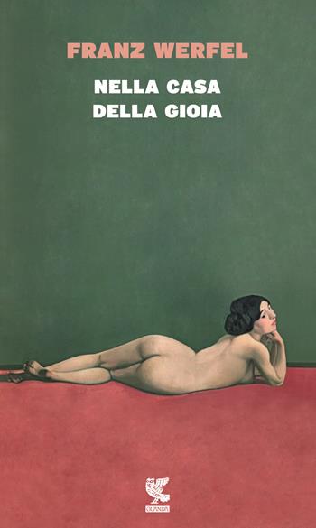 Nella casa della gioia - Franz Werfel - Libro Guanda 2017, Prosa contemporanea | Libraccio.it