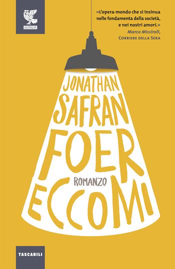Eccomi - Jonathan Safran Foer - Libro Guanda 2017, Tascabili Guanda. Narrativa | Libraccio.it