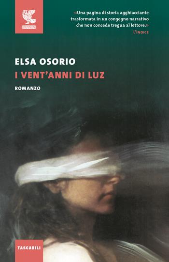 I vent'anni di Luz - Elsa Osorio - Libro Guanda 2017, Tascabili Guanda. Narrativa | Libraccio.it